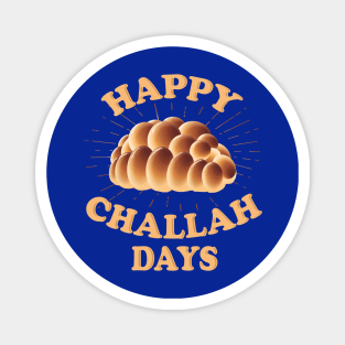 Happy Challah Days Magnet